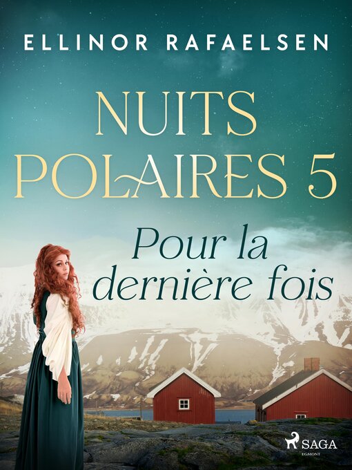 Title details for Pour la dernière fois – Nuits Polaires, Livre 5 by Ellinor Rafaelsen - Available